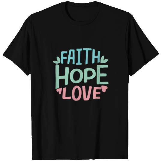 FAITH HOPE LOVE T-shirt