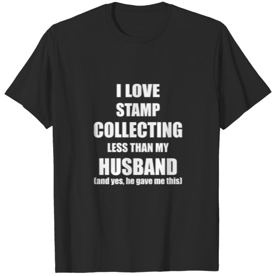 Discover Stamp Collecting Valentines Day Wife Gift T-shirt