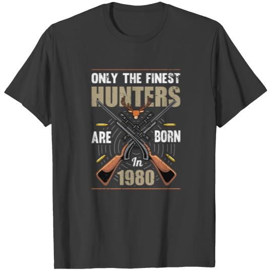 Discover ONLY THE FINES HUNTER ARE BORN IN 1980. TEES T-shirt