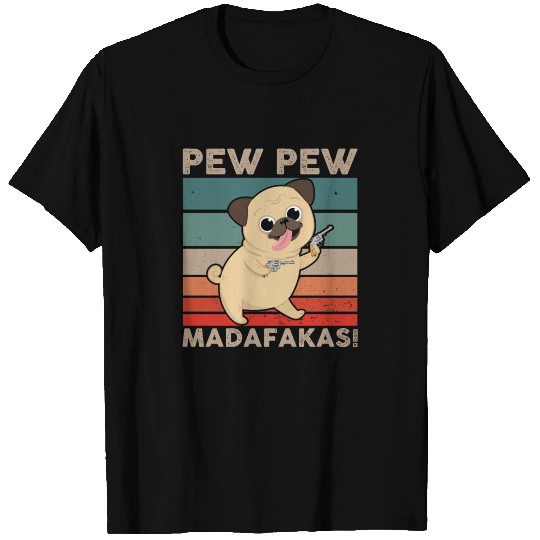 Pew Pew Madafakas Dog Pug Gun T-shirt