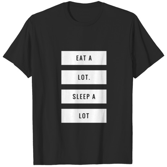 Discover Eat a lot Sleep a lot T-shirt