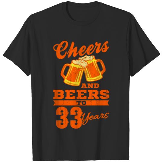 Discover 33rd birthday Men CHEERS AND BEERS Gift Party T-shirt