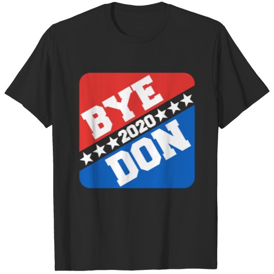 Bye Don 2020 Joe Biden President Anti-Trump Vote T-shirt