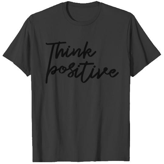 THINK POSITIVE T-shirt