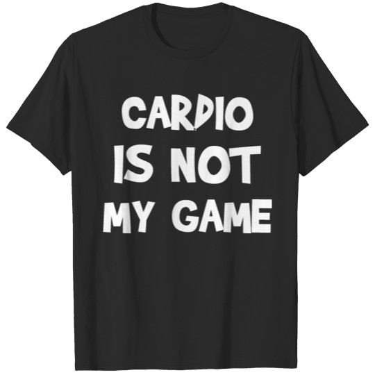 Discover Cardio is not my game T-shirt