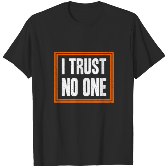 Discover I Trust No One T-shirt