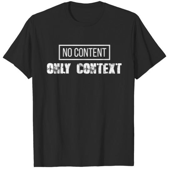 Discover No content only context T-shirt