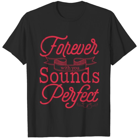 Discover Forever with you sounds perfect T-shirt