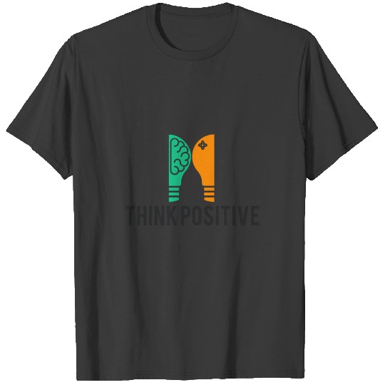 think positive T-shirt