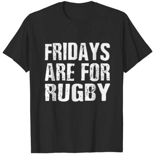 Discover Fridays Are For Rugby T-shirt