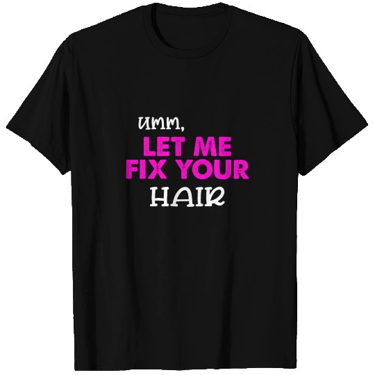 Quote Hairstylist T-shirt