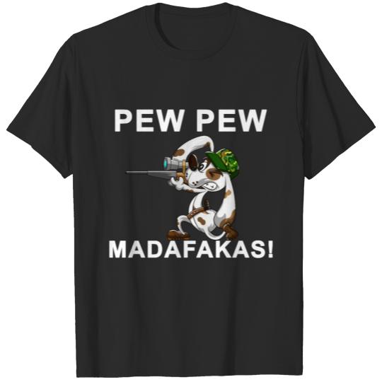 Pew Pew Madafakas Pew Funny dogs Lover T-shirt
