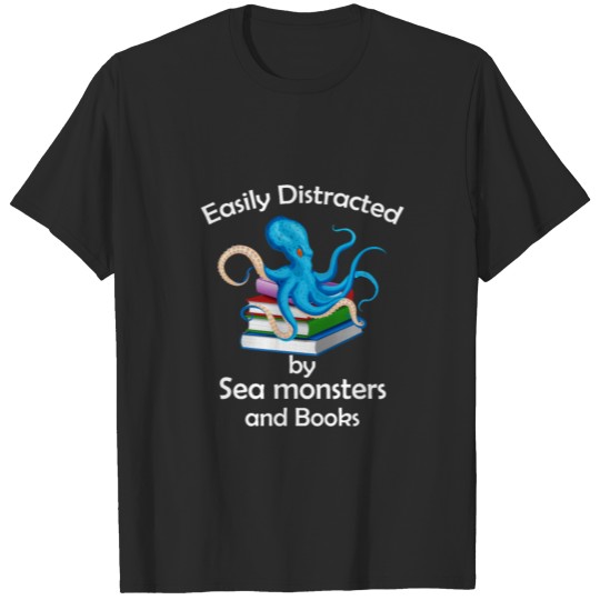 Discover Easily Distracted Sea Monster And Books - Funny Bo T-shirt