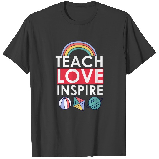Teach love inspire Preschool Teacher T-shirt