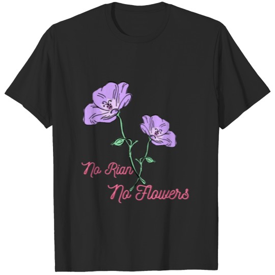 Discover No Rain No Flowers Gifts, Flowers Lover Gifts T-shirt