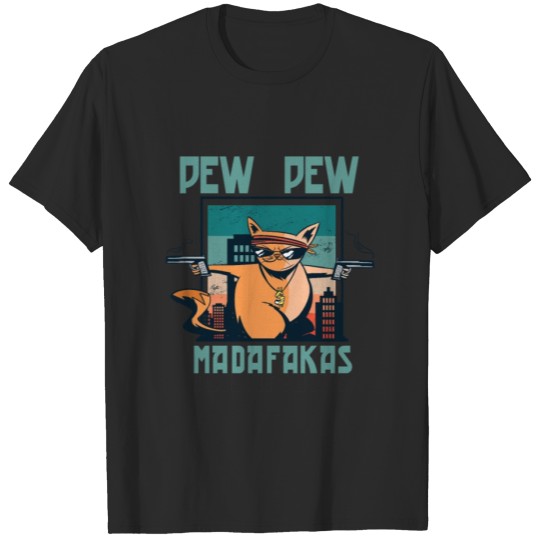 Pew Pew Madafakas Gangsta Cat T-shirt