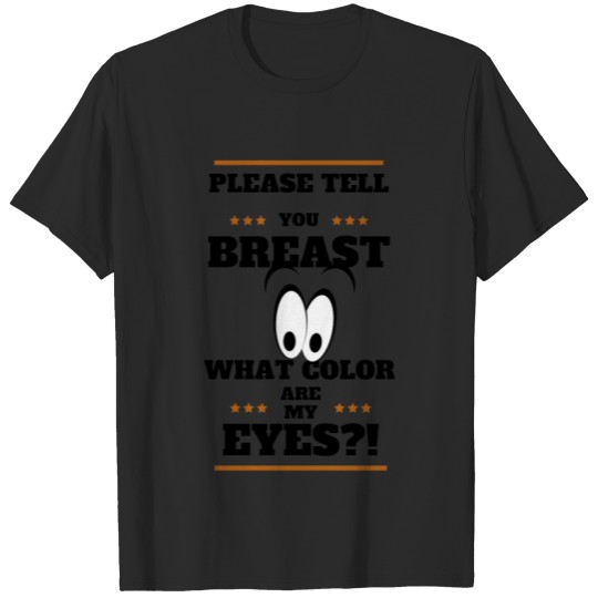 Discover Please Tell You Breast T-shirt
