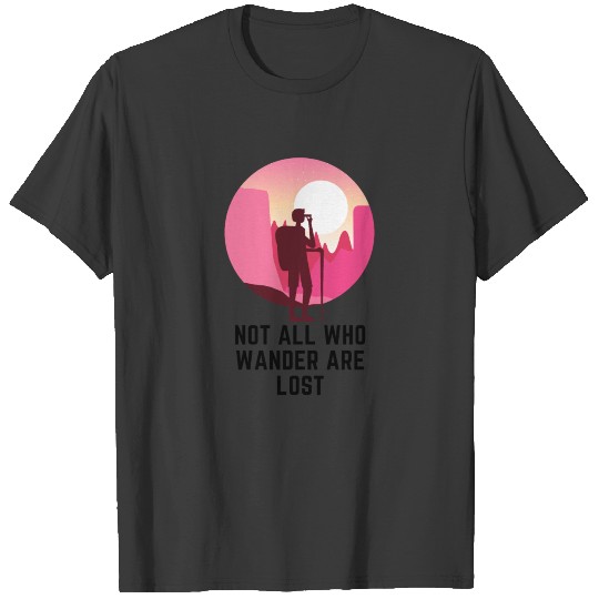 Not all who wander are lost T-shirt