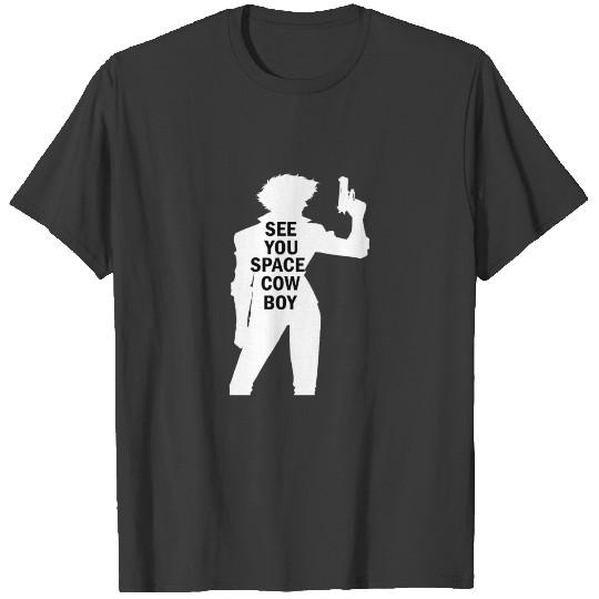 See You Space Cowboy T-shirt