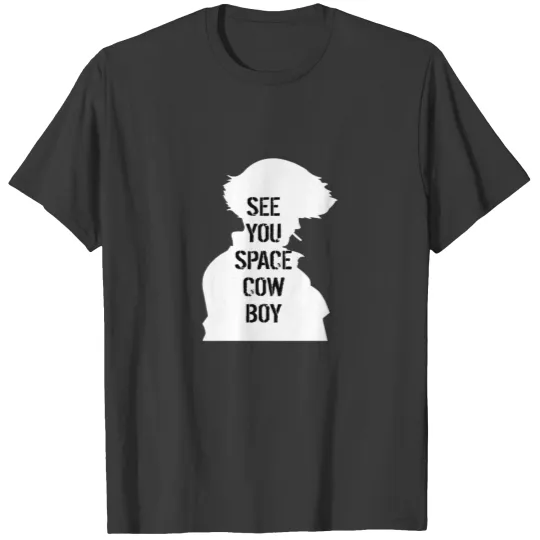 See You Space Cowboy T-shirt