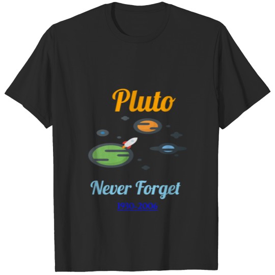 Discover Pluto Never Forget 1930-2006 Pluto The Planet T-shirt