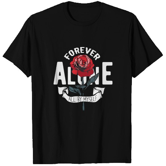 Forever Alone All By Myself -Red Rose- T-shirt