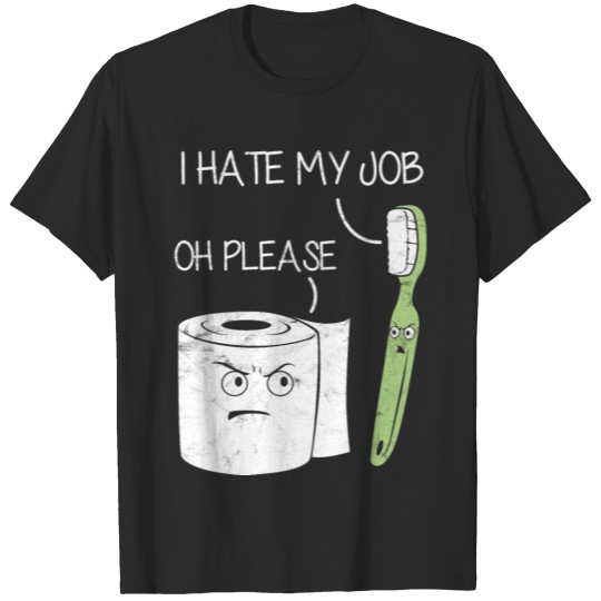Discover Toothbrush Fatigues about his job while Objects T-shirt