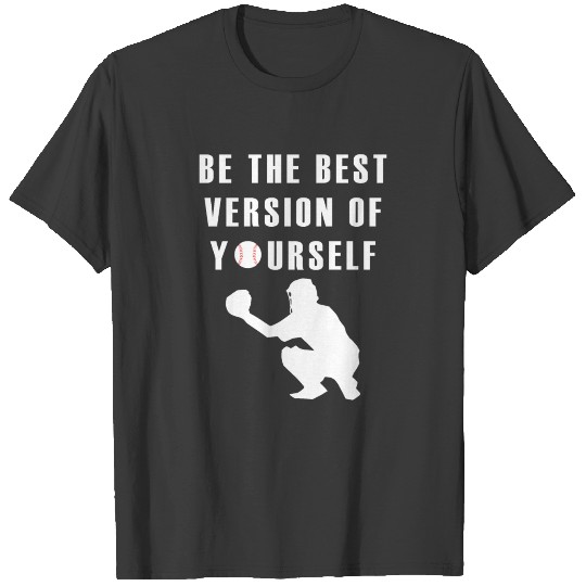 Baseball catcher sport motivation gift mindset T-shirt