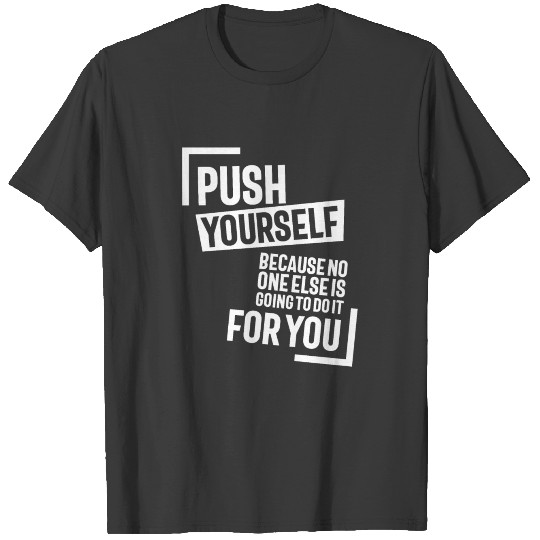 Push Youself - Motivational Quote T-shirt