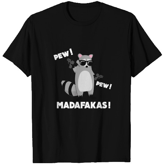 Crazy Racoon Pew Pew Madafakas T-shirt