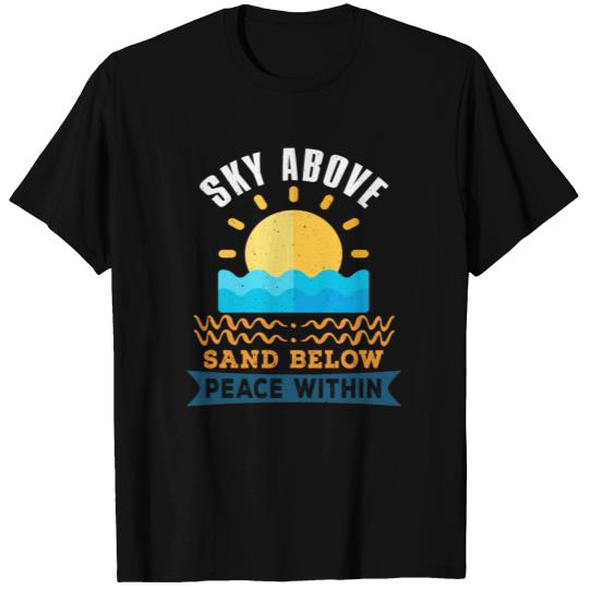 Sky above, sand below , peace within T-shirt