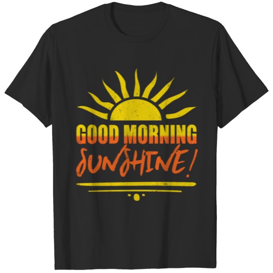 Discover Good morning sunshine T-shirt