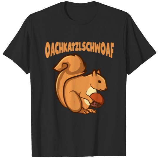 Discover Oachkatzlschwoaf Eichhörnchen Bayrisch T-shirt
