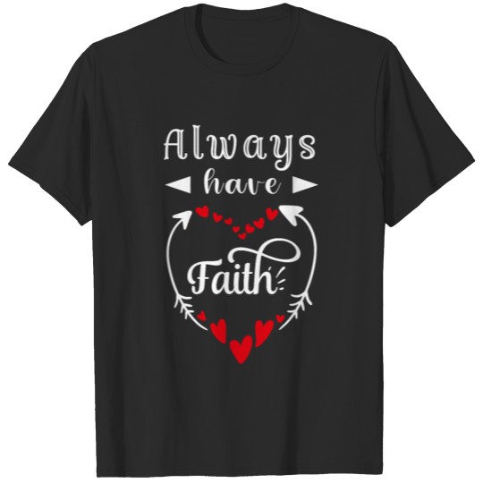 Discover Always have Faith in the process T-shirt