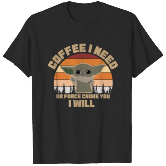 Discover Coffee I need Yoda Love T-shirt