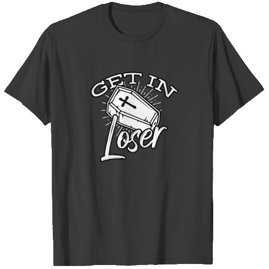 Get In Loser Coffin Goth T-shirt