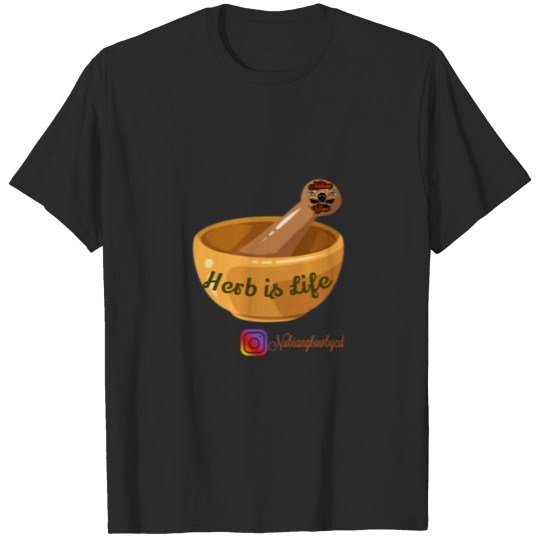 Herb is Life T-shirt