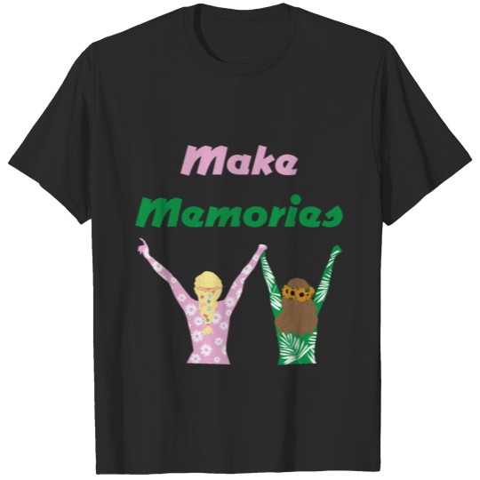 Discover Make Memories Women Friendship Designfriends T-shirt