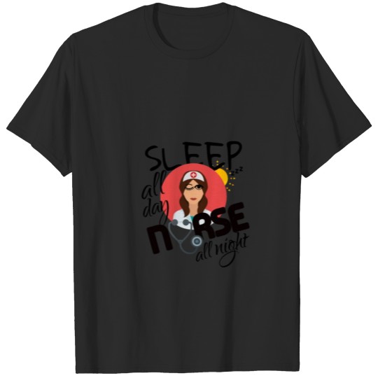 Discover Sleep all day Nurse all night T-shirt