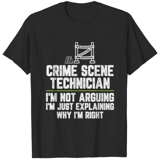 Discover Crime scene technician I'm Not Arguing I'm Just T-shirt