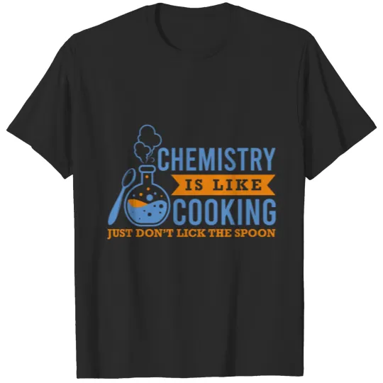 Discover Chemistry is like cooking funny chemist Nerd Shirt T-shirt