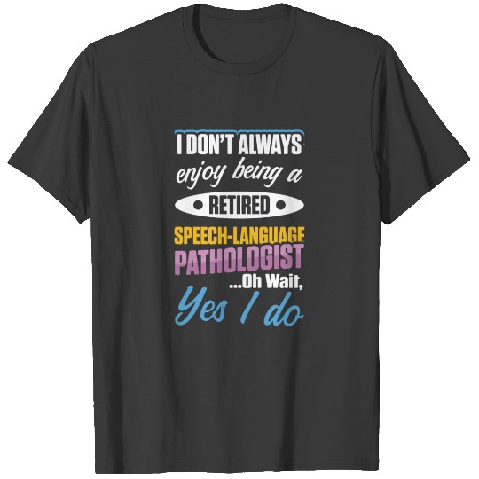 Speech Pathology Therapy Retired Autism Awareness T-shirt