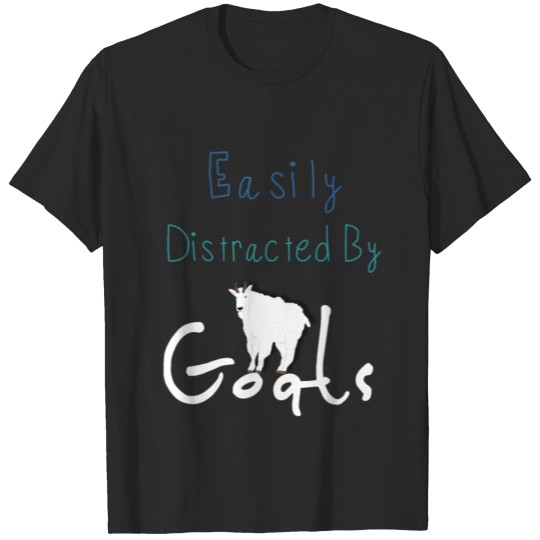 Discover Easily Distracted By Goats T-shirt