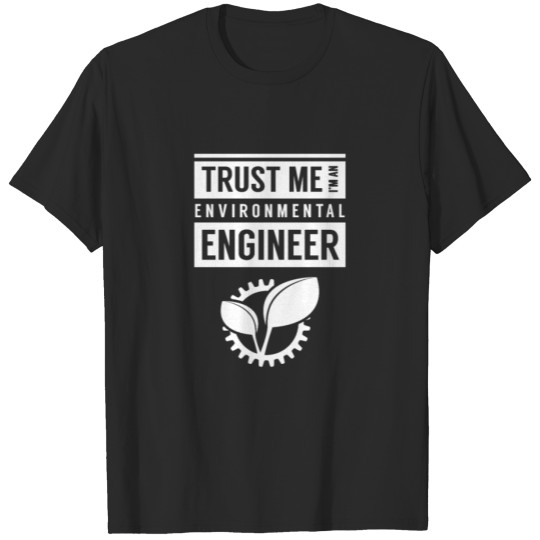 Discover Trust me I am an environmental engineer Team Study T-shirt