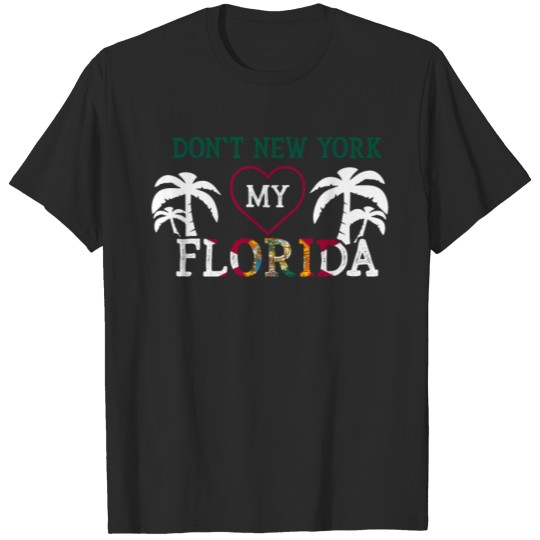 Discover Don't New York my Florida Flag Map Gift T-shirt