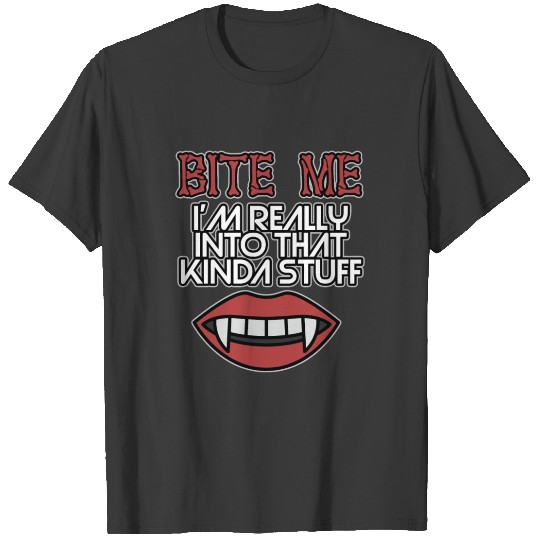 Halloween BDSM Bite Me I'm Really Into That Kinda T-shirt