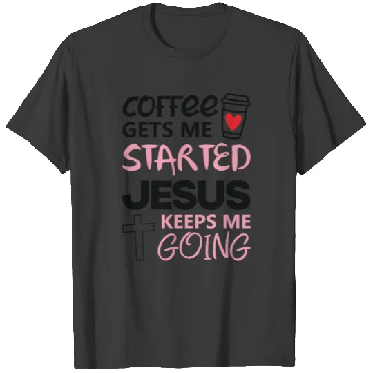 Coffee and Jesus T-shirt