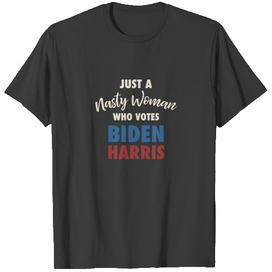 Biden Harris 2020 Nasty Woman Joe Biden Kamala T-shirt
