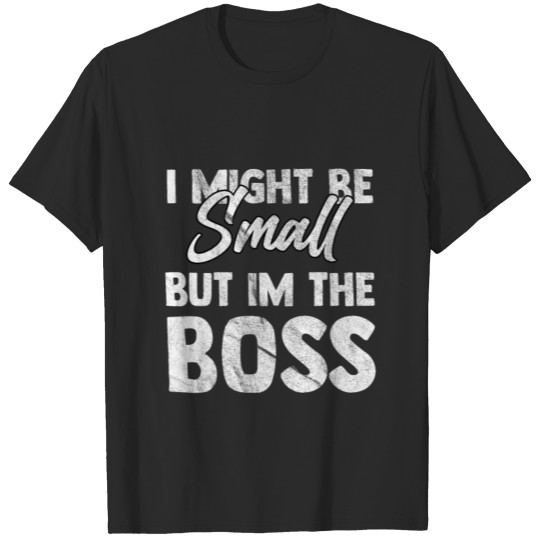 Discover Small But I'm The Boss Kids Gift T-shirt