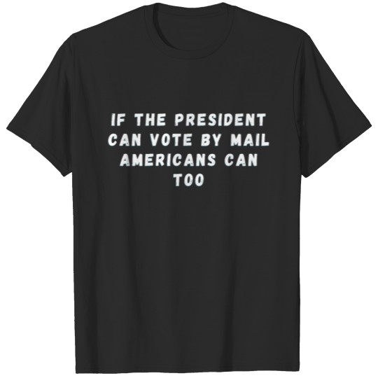 VOTE BY MAIL anti trump biden T-shirt